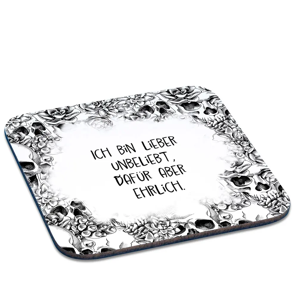 Untersetzer Totenkopf mit Spruch: "Ich bin lieber unbeliebt, dafür aber ehrlich."