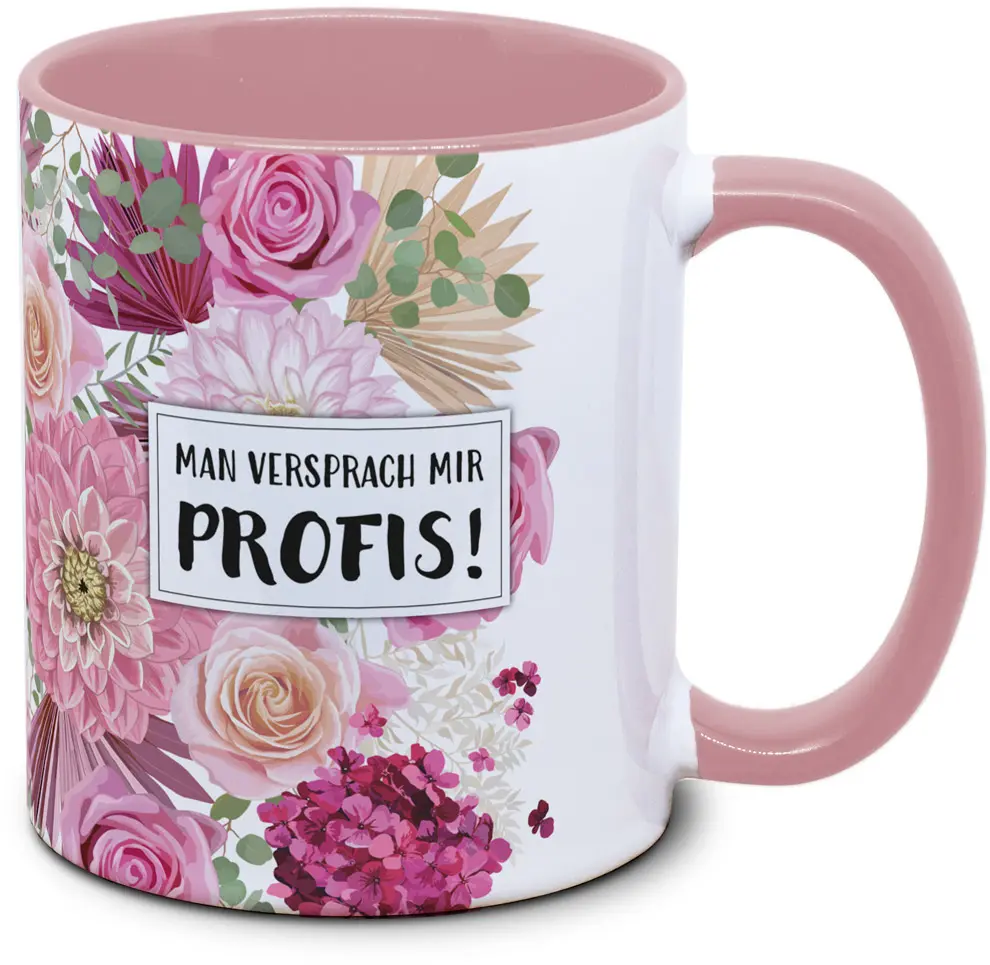 Tasse - Man versprach mir Profis - Blumentasse