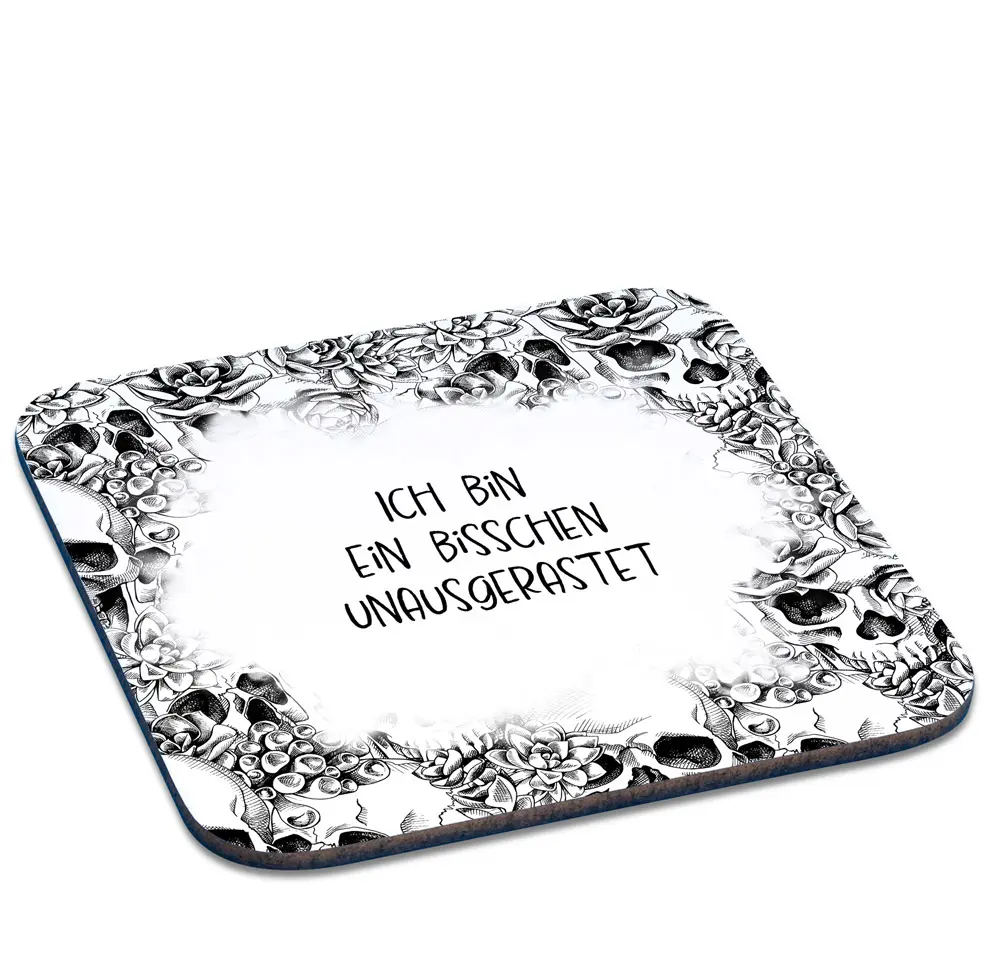 Untersetzer Totenkopf mit Spruch: "Ich bin ein bisschen unausgerastet"